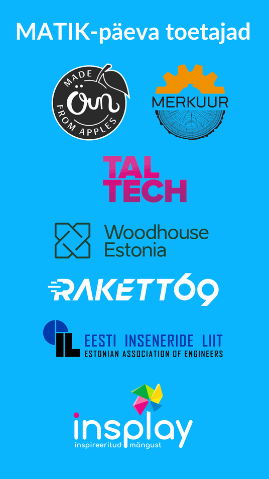 MATIK päeva sponsorid/toetajad - Öun, Merkuur, TalTech, Woodhouse Estonia, Rakett69, Eesti Inseneride Liit, Insplay